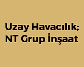 Uzay Havacılık; NT Grup İnşaat